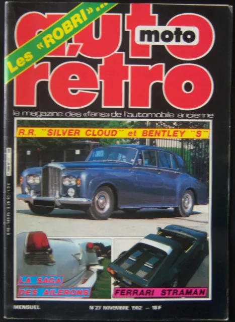 Auto moto retro n° 27 de novembre 1982 - R. R. Silver Cloud & Bentley S, Robri,