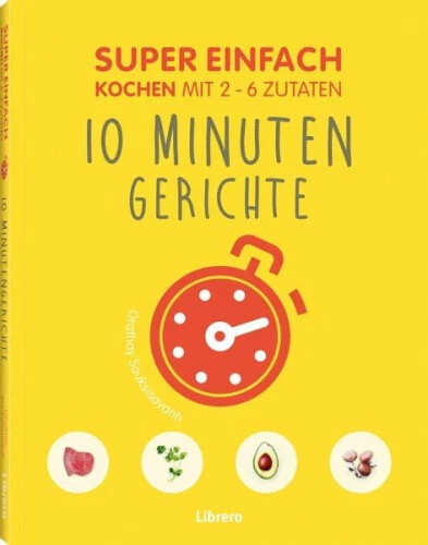 Super Einfach 10 Minuten Gerichte|ORATHAY SOUKSISAVANH|Broschiertes Buch|Deutsch