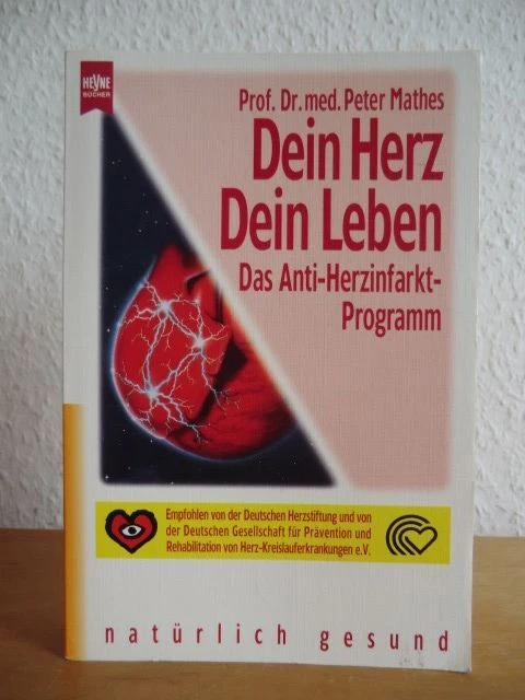 Dein Herz - dein Leben. Das Anti-Herzinfarkt-Programm Mathes, Peter: