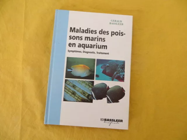 Maladies des poissons marins en aquarium - Gérald Bassleer