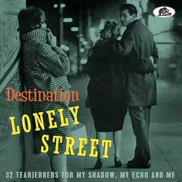 Various Artists: Destination Lonely Street: 32 Tearjerkers For My Shadow, My Ec