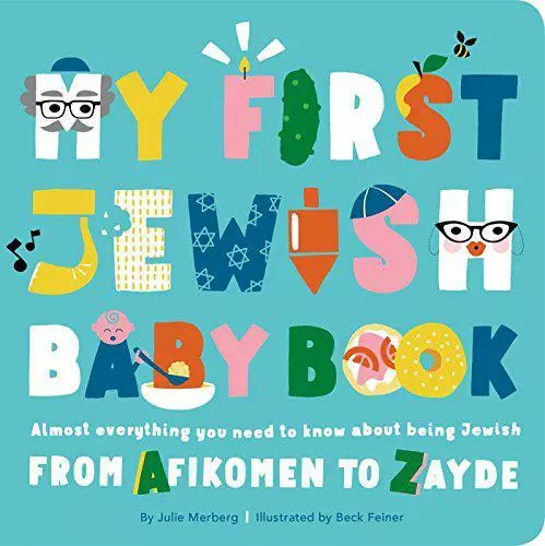 My First Jewish Baby Book: An ABC of Jewish Holidays, Food, Rituals and Other Fu