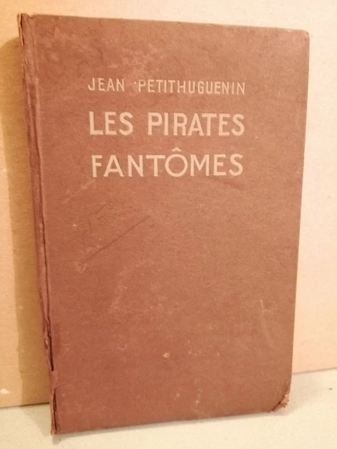 Jean Petithuguenin: Les pirates fantômes- Le roi de l'abîme III/ Baudinière 1929