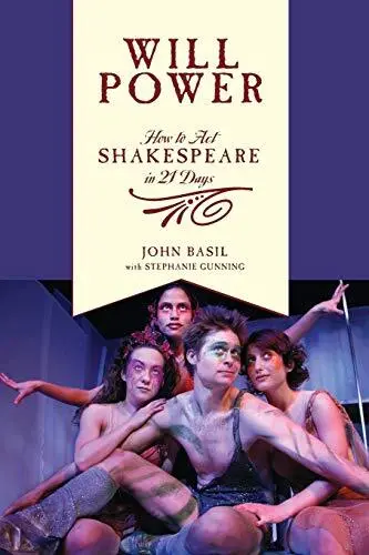 Will Power  How to Act Shakespeare in 21 Days  Applause Books