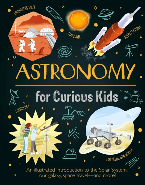 Astronomy for Curious Kids: An Illustrated Introduction to the Solar System, Our