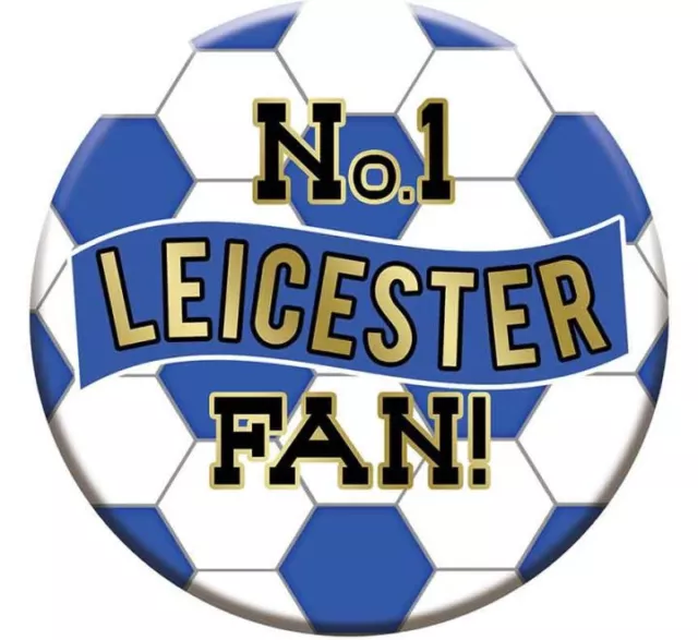 Leicester Birthday Badge Number 1 Leicester Fan Football Giant Badge Footie Fan