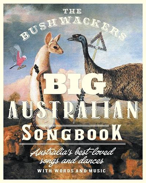 The Bushwackers Big Australian Songbook: Australia's Best-loved Songs and Dances
