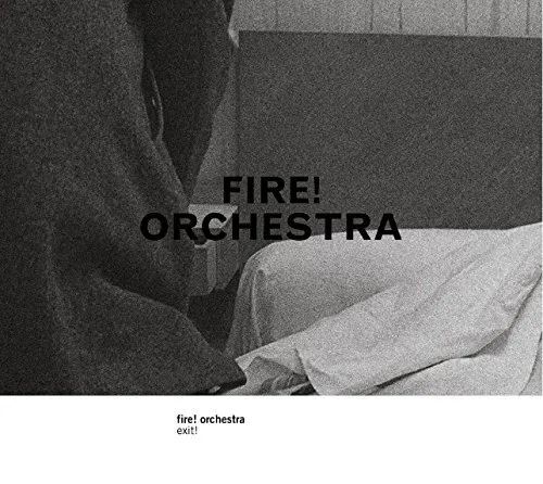 Fire! Orchestra - Exit! [CD]