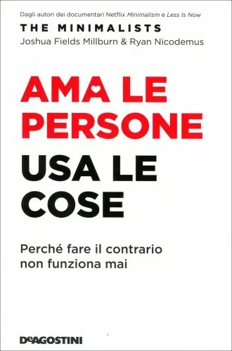 Libro Ama Le Persone. Usa Le Cose - Joshua Fields Millburn