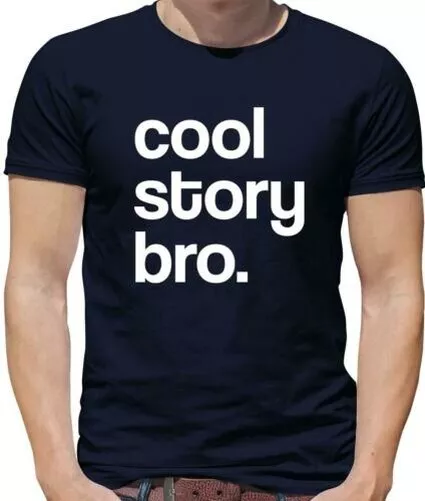 Cool Story Bro ! T-Shirt - Humour - Sarcasme - Blague - Drôle 2