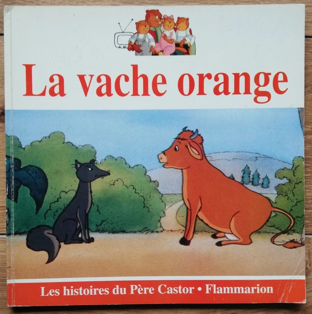 LA VACHE ORANGE histoire du Père Castor Flammarion éd 1993 EUR 3,30