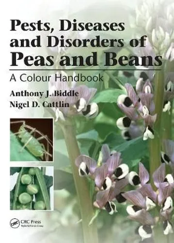 Pests, Diseases and Disorders of Peas and Beans A Colour Handbook 9780367453145