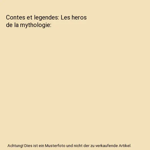 Contes et legendes: Les heros de la mythologie, Grenier, Christian