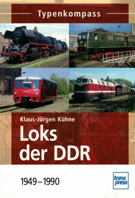 Kühne, Loks der DDR 1949 - 1990, Eisenbahn Lokomotiven, Typenkompass, Transpress