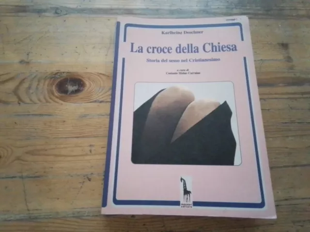 LA CROCE DELLA CHIESA - KARLHEINZ DESCHNER - MASSARI EDITORE - 2000, RC 17s23