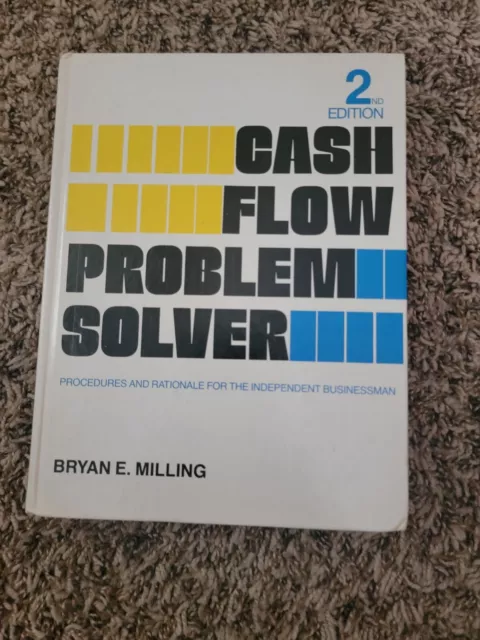 Cash Flow Problem Solver : Common Problems and Practical Solutions by Bryan E...