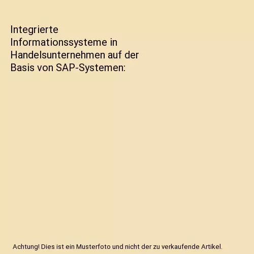 Integrierte Informationssysteme in Handelsunternehmen auf der Basis von SAP-Syst