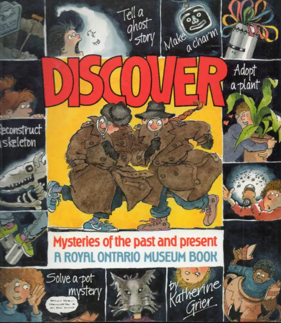 DISCOVER: MYSTERIES OF THE PAST & PRESENT  A Royal Ontario Museum Book Science