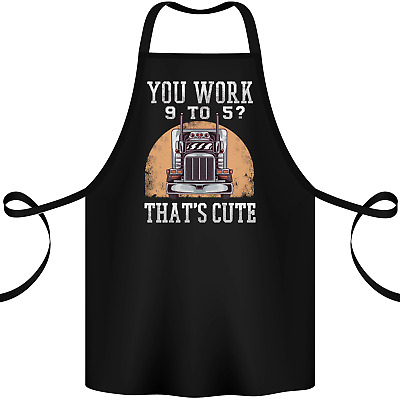 Lorry Driver You Work 9-5? Truck Funny Cotton Apron 100% Organic