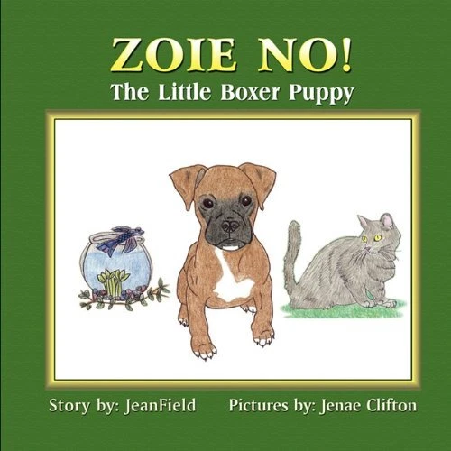 ZOIE NO! THE LITTLE BOXER PUPPY By Jean Field *Excellent Condition*