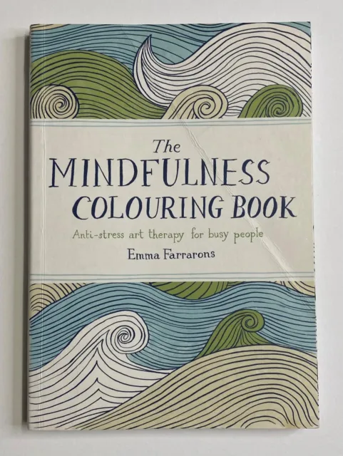 The Mindfulness Coloring Book: Relaxing, Anti-Stress Nature Patterns and  Soothing Designs by Emma Farrarons, Paperback