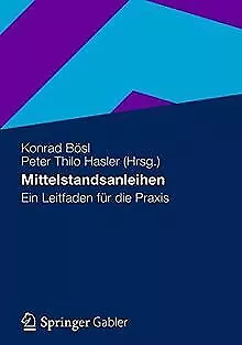 Mittelstandsanleihen: Ein Leitfaden für die Praxis | Buch | Zustand sehr gut