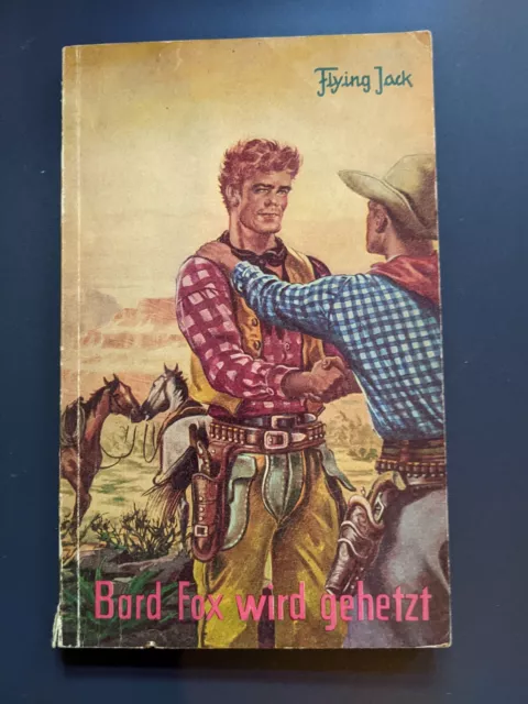 FLYING JACK* Bard Fox wird gehetzt * Wildwest Roman Romanheft Taschenbuch 1952