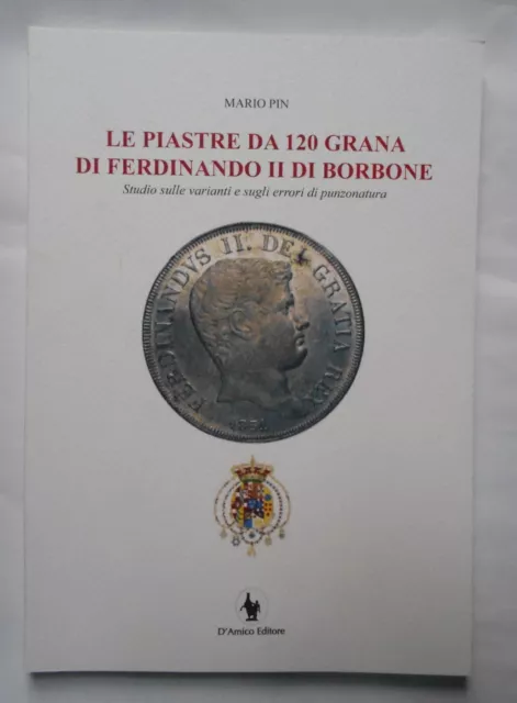 Mario Pin Le piastre da 120 grana di Ferdinando II di Borbone numismatica errori