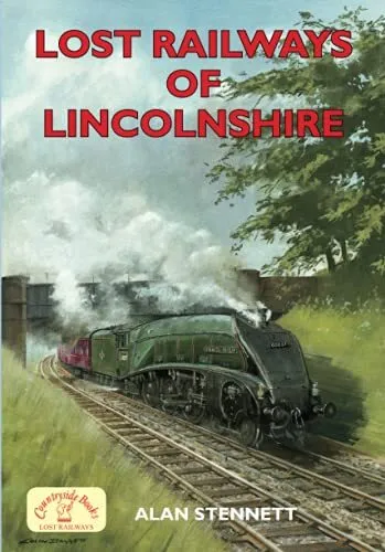 Lost Railways of Lincolnshire by Stennett, Mr Alan Paperback Book The Cheap Fast