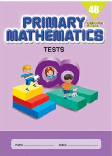 PRIMARY MATHEMATICS 4B TESTS (STANDARDS EDITION) By Viya Ayadurai & Charlene