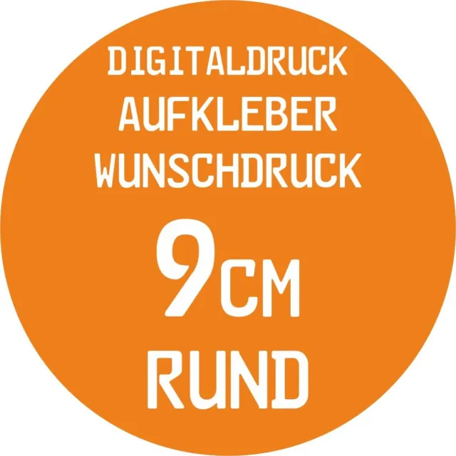 100 Stück 9cm / rund Aufkleber Digitaldruck Wunschdruck Druck Sticker Etiketten