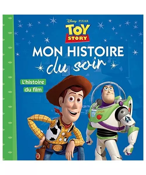 TOY STORY - Mon Histoire du Soir - L'histoire du film- Disney Pixar