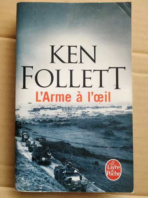 Ken Follett - L'arme à l'oeil/ Le livre de poche, 2015