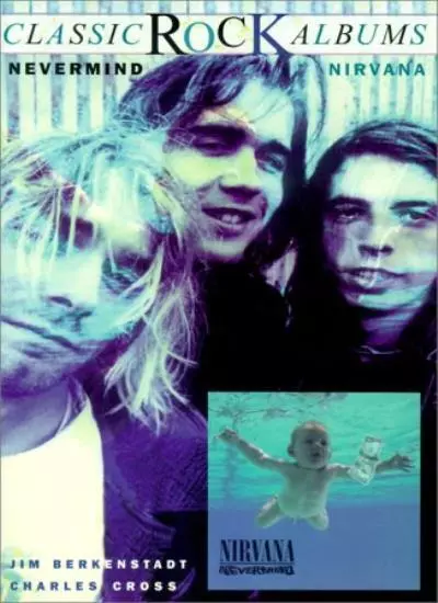 "Nirvana": Nevermind - Classic Rock Albums-Jim Berkenstadt, Char