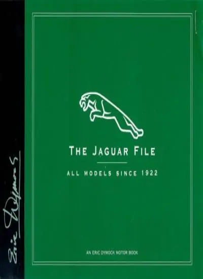 The Jaguar File: All Models Since 1922 (Eric Dymock Motor Book),