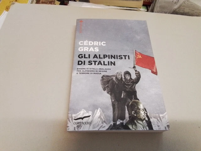 Gli alpinisti di Stalin. Evgenij e Vitalij Abalakov fra alpinismo....18ag23