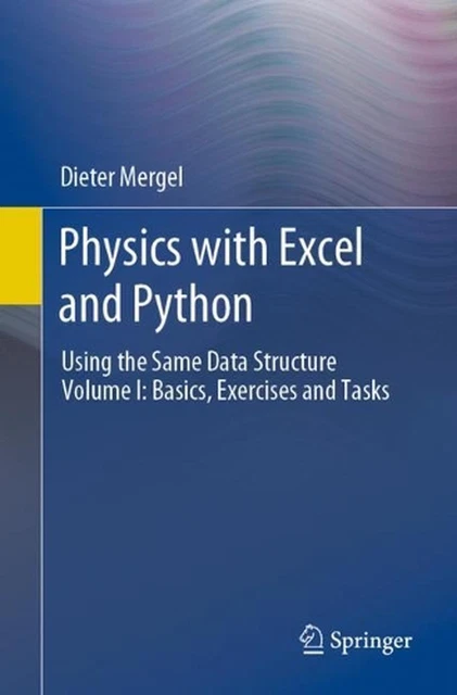 PHYSICS WITH EXCEL and Python: Using the Same Data Structure Volume I ...