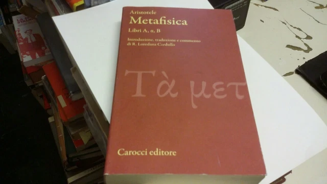 Metafisica. Libri A, alfa, B. Testo greco a fronte - Aristotele, 17ag21 Metafisica. Libri A, alfa, B. Testo greco a fronte - Aristotele, 17ag21