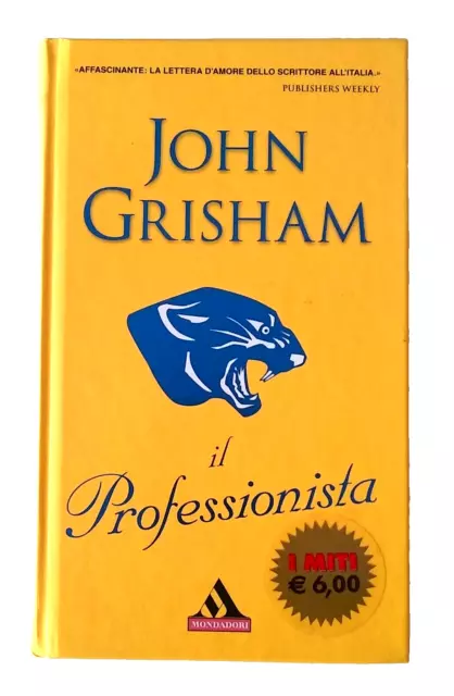 IL PROFESSIONISTA JOHN GRISHAM MONDADORI I MITI 2008 (Come Nuovo)