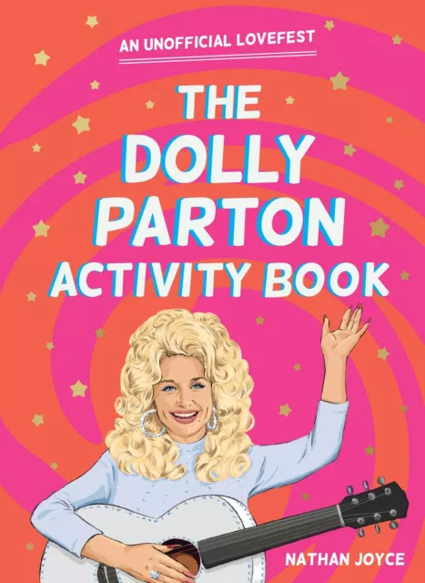 The Dolly Parton Activité Livre:An non Officiel Lovefest Par Joyce, Nathan, New