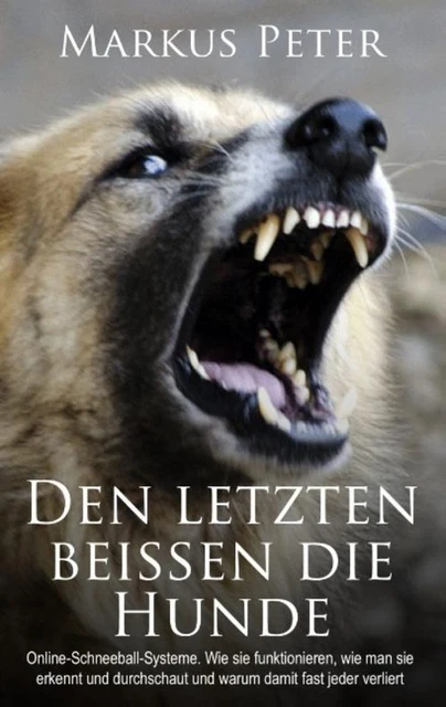 Den letzten beissen die Hunde ~ Markus Peter ~  9783738631418