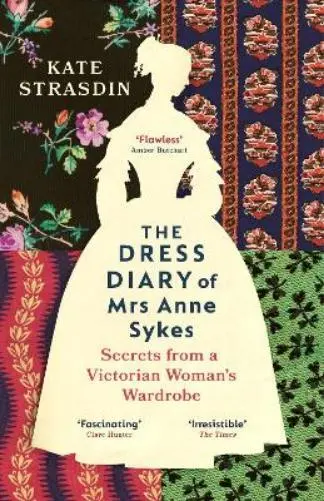 Kate Strasdin The Dress Diary of Mrs Anne Sykes (Paperback)