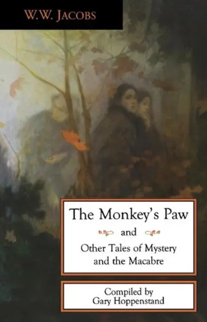 The Monkey's Paw and Other Tales: And Other Tales of Mystery and the Macabre by