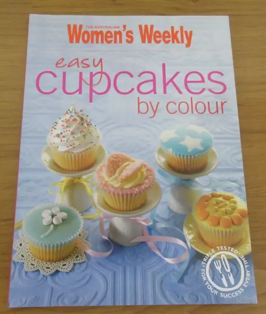 Australian Womens Weekly Cookbook~Easy Cupcakes By Colour~Cake Decorating~2008