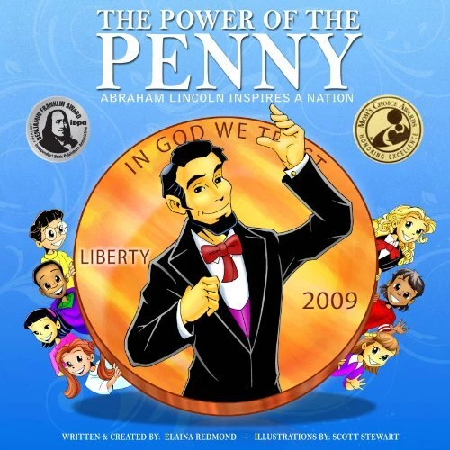 The Power of the Penny  Abraham Lincoln Inspires A Nation