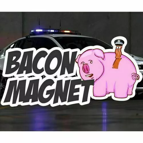 Bacon Magnet Sticker Decal Funny Smell Bacon PoPo Police Hoon JDM illest Send it