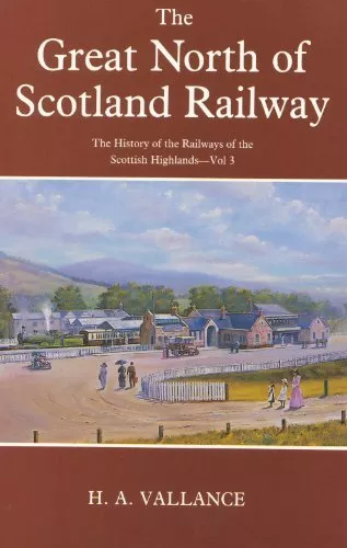Great North of Scotland Railway (v. 3)... by Vallance, H.A. Paperback / softback