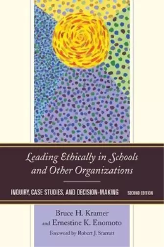 Bruce H. Kramer Ernestine Leading Ethically in Schools and Other Or (Paperback)