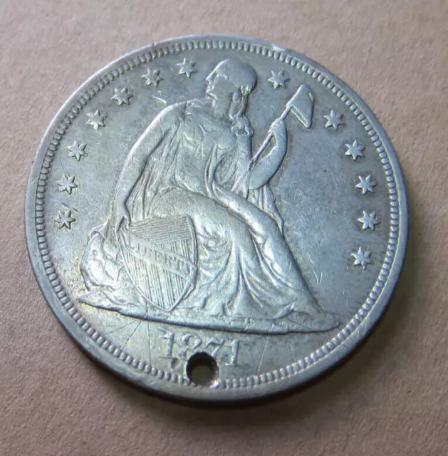 1871 SEATED LIBERTY ONE DOLLAR Coin XF Holed -Early $1 Silver -Type Set Filler