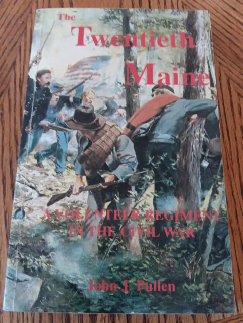 Twentieth Maine a Volunteer regiment in the Civil war  Pullen SC in fi